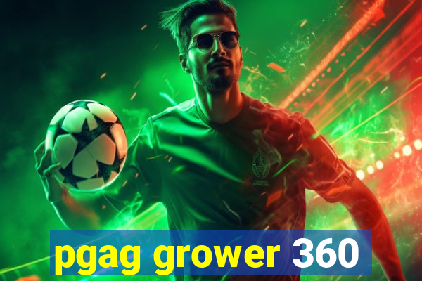 pgag grower 360